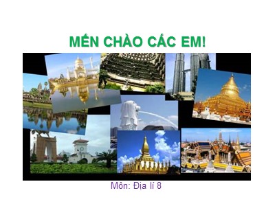 Bài giảng Địa lí Khối 8 - Tiết 19, Bài 14: Đông Nam Á - đất liền và hải đảo