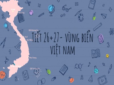 Bài giảng Địa lí Lớp 8 - Tiết 26+27, Bài 24: Vùng biển Việt Nam