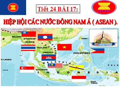 Bài giảng Lịch sử Lớp 8 - Tiết 24, Bài 17: Hiệp hội các nước Đông Nam Á (Asean)
