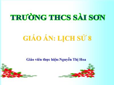 Bài giảng Lịch sử Lớp 8 - Tiết 46, Bài 29: Chính sách khai thác thuộc địa của thực dân pháp và những chuyển biến về kinh tế, xã hội ở Việt Nam - Nguyễn Thị Hoa