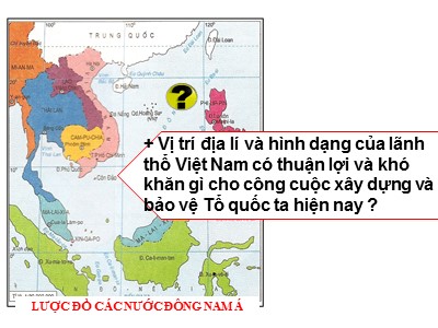 Bài giảng môn Địa lí Lớp 8 - Tiết 25, Bài 23: Vị trí, giới hạn, hình dạng lãnh thổ Việt Nam