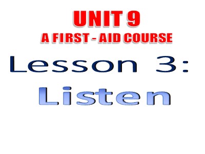 Bài giảng môn Tiếng anh Lớp 8 (Chương trình cũ) - Unit 9, Lesson 3: Listen