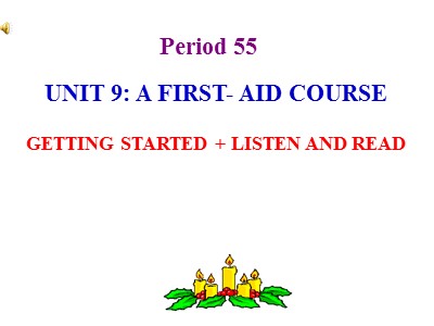 Bài giảng môn Tiếng anh Lớp 8 (Chương trình cũ) - Unit 9, Period 55: Getting started. Listen and read
