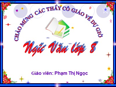 Bài giảng Ngữ văn Lớp 8 - Tiết 117, Bài 26: Tiếng việt Hội thoại - Phạm Thị Ngọc