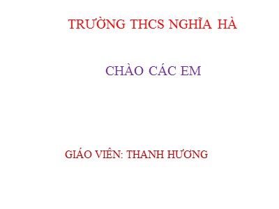 Bài giảng Ngữ văn Lớp 8 - Tiết 12, Bài 3: Tập làm văn Xây dựng đoạn văn trong văn bản - Trường THCS Nghĩa Hà