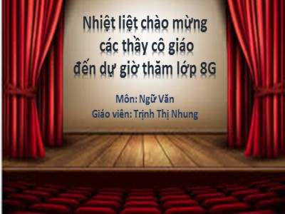 Bài giảng Ngữ văn Lớp 8 - Tiết 73, Bài 18: Tiếng việt Câu nghi vấn - Trịnh Thị Nhung