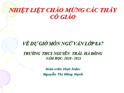 Bài giảng Ngữ văn Lớp 8 - Tiết 78, Bài 19: Văn bản Khi con tu hú (Tố Hữu) - Năm học 2020-2021 - Nguyễn Thị Hồng Hạnh