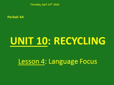 Bài giảng Tiếng anh Lớp 8 (Chương trình cũ) - Unit 10, Period 64: Language focus - Năm học 2019-2020