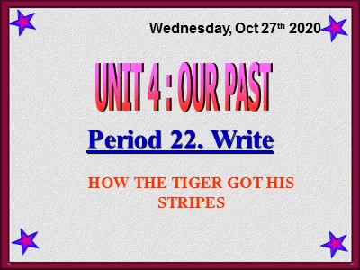 Bài giảng Tiếng anh Lớp 8 (Chương trình cũ) - Unit 4, Period 22: Write - Năm học 2020-2021