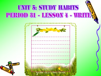 Bài giảng Tiếng anh Lớp 8 (Chương trình cũ) - Unit 5, Period 31: Write
