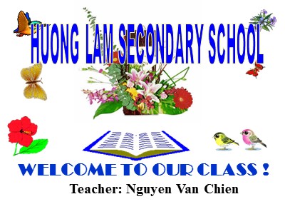 Bài giảng Tiếng anh Lớp 8 (Chương trình cũ) - Unit 7, Lesson 3: Read - Nguyễn Văn Chiến