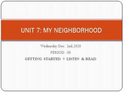 Bài giảng Tiếng anh Lớp 8 (Chương trình cũ) - Unit 7, Period 38: Getting started. Listen and read - Năm học 2020-2021