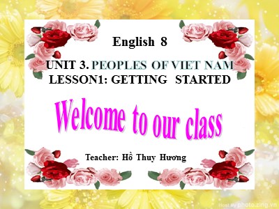 Bài giảng Tiếng anh Lớp 8 - Unit 3, Lesson 1: Getting Started - Hồ Thuy Hương