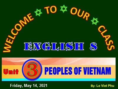 Bài giảng Tiếng anh Lớp 8 - Unit 3, Lesson 4: Communication - Lê Viết Phú