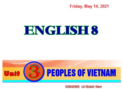 Bài giảng Tiếng anh Lớp 8 - Unit 3, Lesson 6: Skills 2 - Lê Khánh Nam