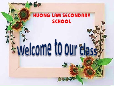 Bài giảng Tiếng anh Lớp 8 - Unit 6, Lesson 1: Getting Started - Trường THCS Hương Lâm