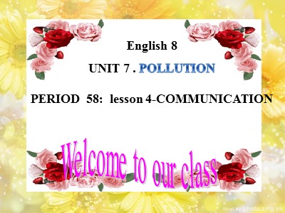 Bài giảng Tiếng anh Lớp 8 - Unit 7, Lesson 4: Communication - Trần Kim Phương