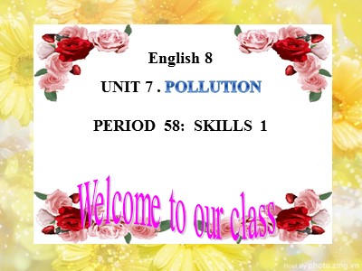 Bài giảng Tiếng anh Lớp 8 - Unit 7, Lesson 5: Skills 1 - Trần Kim Phương