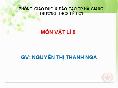 Bài giảng Vật lí Lớp 8 - Chủ đề: Dẫn nhiệt - Nguyễn Thị Thanh Nga