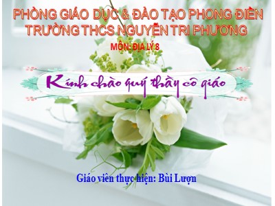 Bài giảng Địa lí Lớp 8 - Bài 33: Đặc điểm sông ngòi Việt Nam - Bùi Lượn