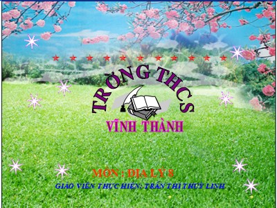 Bài giảng Địa lí Lớp 8 - Bài 39: Đặc điểm chung của tự nhiên Việt Nam - Trần Thị Thuỳ Linh