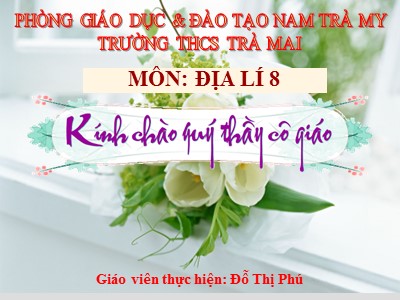 Bài giảng Địa lí Lớp 8 - Tiết 30, Bài 31: Đặc điểm khí hậu Việt Nam - Đỗ Thị Phú