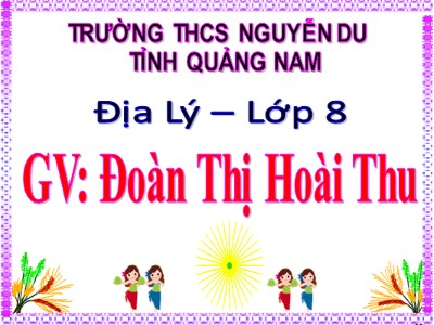 Bài giảng Địa lý Lớp 8 - Bài 18: Thực hành: Tìm hiểu Lào và Campuchia - Đoàn Thị Hoài Thu