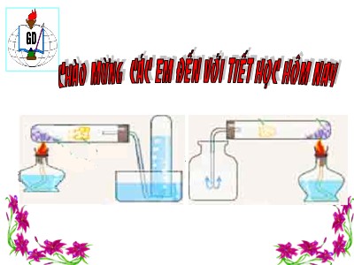 Bài giảng Hóa học Lớp 8 - Bài 30: Thực hành: Điều chế-Thu khí oxi. Thử tính chất của oxi