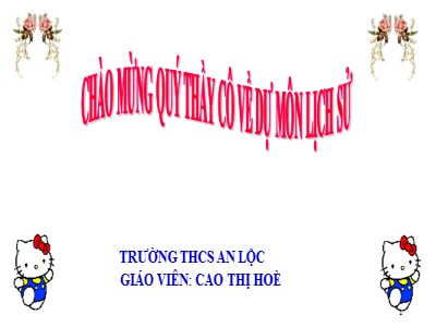 Bài giảng Lịch sử Lớp 8 - Bài 28: Bài trào lưu cải cách duy tân ở Việt Nam nửa cuối thế kỉ XIX - Cao Thị Hoè