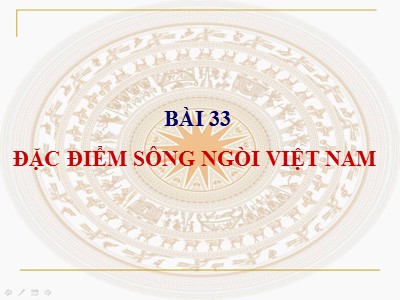 Bài giảng môn Địa lí Lớp 8 - Bài 33: Đặc điểm sông ngòi Việt Nam