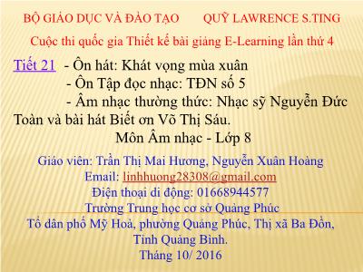 Bài giảng Âm nhạc Lớp 8 - Tiết 21: Ôn hát "Khát vọng mùa xuân" - Trần Thị Mai Hương