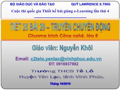 Bài giảng Công nghệ Lớp 8 - Tiết 26, Bài 29: Truyền chuyển động - Nguyễn Khôi