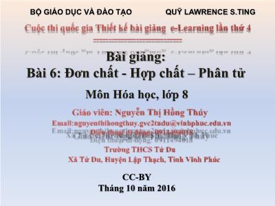 Bài giảng Hóa học Lớp 8 - Bài 6: Đơn chất. Hợp chất. Phân tử - Nguyễn Thị Hồng Thúy