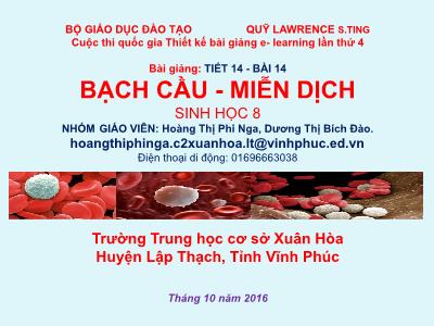 Bài giảng Sinh học Lớp 8 - Tiết 14, Bài 14: Bạch cầu. Miễn dịch - Hoàng Thị Phi Nga