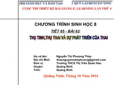 Bài giảng Sinh học Lớp 8 - Tiết 65, Bài 62: Thụ tinh,thụ thai và sự phát triển của thai - Nguyễn Thị Phương Thảo