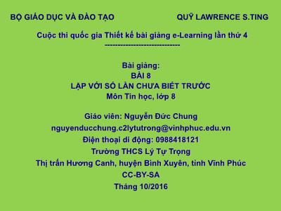 Bài giảng Tin học Lớp 8 - Bài 8: Lặp với số lần chưa biết trước - Nguyễn Đức Chung