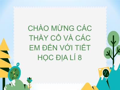 Bài giảng Địa lí Lớp 8 - Tiết 4, Bài 2: Địa hình Việt Nam - Bùi Thị Hạnh