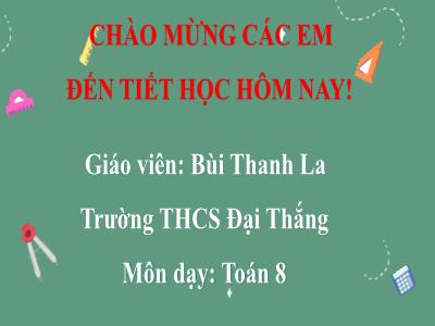 Bài giảng Toán Lớp 8 Sách KNTT - Chương IX, Bài: Luyện tập chung (Tr.91) - Bùi Thanh La