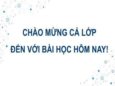 Bài giảng Công nghệ 8 - Bài 3: Bản vẽ chi tiết - Trường Tiểu học Xương Giang (Kết nối tri thức)