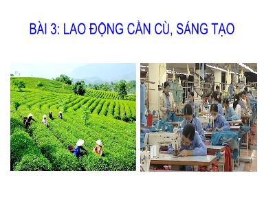 Bài giảng Giáo dục công dân 8 - Bài 3: Lao động cần cù, sáng tạo - Trường Tiểu học Xương Giang (Cánh diều)