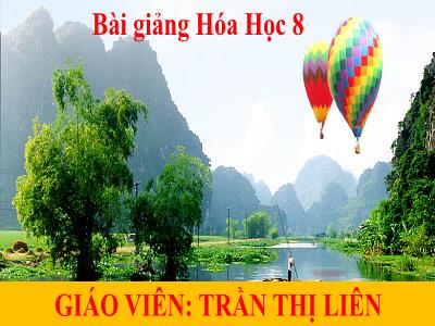 Bài giảng Hóa học 8 (Kết nối tri thức với cuộc sống) - Tiết 19, Bài 20: Tỉ khối của chất khí - Trần Thị Liên