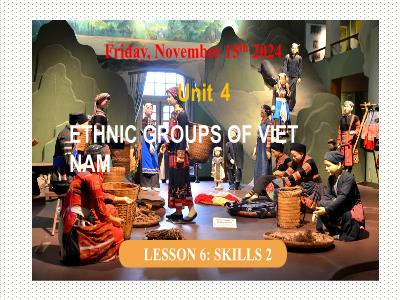 Bài giảng Tiếng Anh 8 (Global Success) - Unit 4:Ethnic groups of Viet Nam - Lesson 6: Skills 2