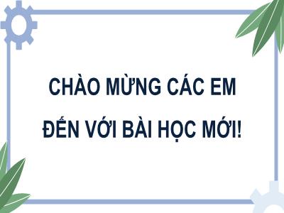 Bài giảng Tin học 8 - Chủ đề A: Máy tính và cộng đồng sơ lược về lịch sử phát triển máy tính - Tiết 2, Bài 2: Vài nét lịch sử phát triển máy tính (Tiếp theo) - Trường Tiểu học Xương Giang (Cánh diều)