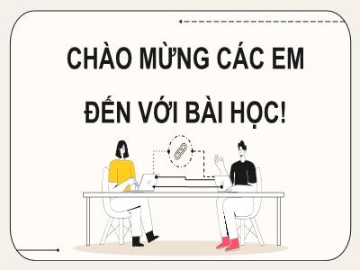 Bài giảng Tin học 8 - Tiết 5, Bài 3: Bài tập nhóm: Thông tin với giải quyết vấn đề - Trường Tiểu học Xương Giang (Cánh diều)