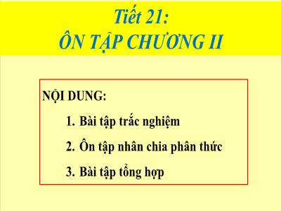 Bài giảng Toán 8 (Kết nối tri thức với cuộc sống) - Tiết 21: Ôn tập chương II - Trương Đức Đệ
