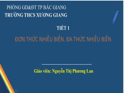 Bài giảng Toán 8 - Tiết 1: Đơn thức nhiều biến. Đa thức nhiều biến - Nguyễn Thị Phương Lan (Cánh diều)
